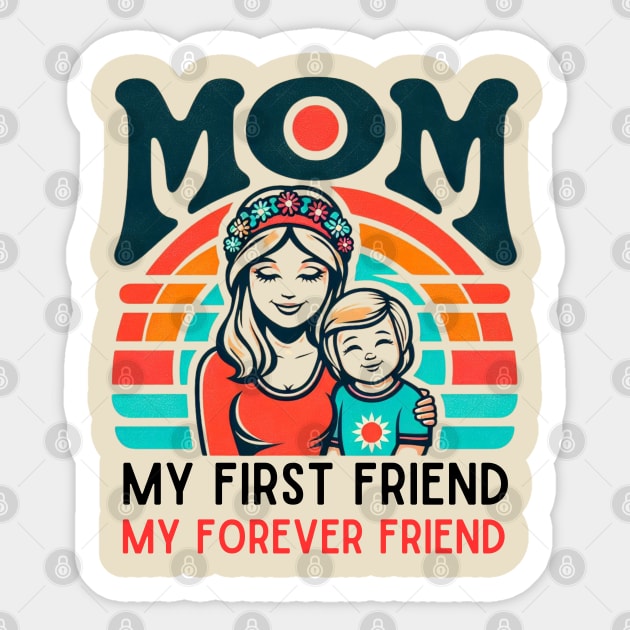 mom, my first friend my forever friend. mother's day gift Sticker by TRACHLUIM
